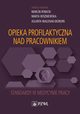 Opieka profilaktyczna nad pracownikiem, Rybacki Marcin, Wiszniewska Marta, Walusiak-Skorupa Jolanta