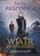 Wiatr ze wschodu Stalowe niebo, Paszyska Maria