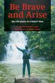 Be Brave and Arise, Alexander S. M.