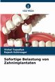 Sofortige Belastung von Zahnimplantaten, Tapadiya Vishal