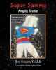 Super Sammy Angelic Scottie, Walsh Joy  Smith