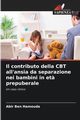Il contributo della CBT all'ansia da separazione nei bambini in et? prepuberale, Ben Hamouda Abir