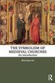 The Symbolism of Medieval Churches, Spurrell Mark