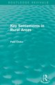 Key Settlements in Rural Areas (Routledge Revivals), Cloke Paul