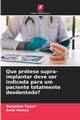 Que prtese supra-implantar deve ser indicada para um paciente totalmente desdentado?, Tayari Oumaima