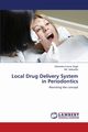 Local Drug Delivery System in Periodontics, Singh Dhirendra Kumar