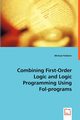 Combining First-Order Logic and Logic Programming Using Fol-programs, Felderer Michael