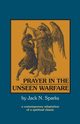 Prayer in the Unseen Warfare, Sparks Jack N.