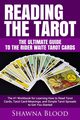 Reading the Tarot - the Ultimate Guide to the Rider Waite Tarot Cards, Blood Shawna