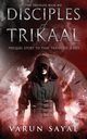 Disciples of Trikaal, Sayal Varun
