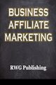 Business Affiliate Marketing, Publishing RWG