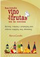 Haciendo Vino de Frutas en la Cocina, Gonzlez Marcos