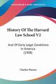 History Of The Harvard Law School V2, Warren Charles