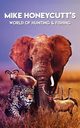 Mike Honeycutt's World of Hunting and Fishing, Honeycutt Mike