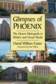 Glimpses of Phoenix, Foster David William