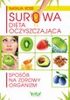 Surowa dieta oczyszczajca, Rose Natalia