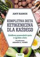 Kompletna dieta ketogeniczna dla kadego, Ramos Amy