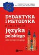 Dydaktyka i metodyka nauczania jzyka polskiego jako obcego i drugiego, Gbal Przemysaw E., Miodunka Wadysaw T.