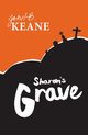 Sharon's Grave, Keane John B.