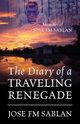 The Diary of a Traveling Renegade, Sablan Jose FM