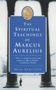 The Spiritual Teachings of Marcus Aurelius, Forstater Mark