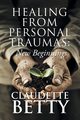 Healing from Personal Traumas, Betty Claudette