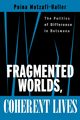 Fragmented Worlds, Coherent Lives, Motzafi-Haller Pnina