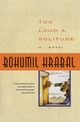 Too Loud a Solitude, Hrabal Bohumil