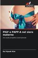 PlGF e PAPP-A nel siero materno, Kim Eui Hyeok