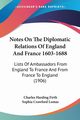 Notes On The Diplomatic Relations Of England And France 1603-1688, 