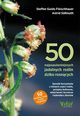 50 najpopularniejszych rolin dziko rosncych, Fleischhauer Steffen Guido, Smuth  Astrid, Spiegelberger Roland, Gassner Claudia
