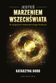 Jeste Marzeniem Wszechwiata, Dodd Katarzyna