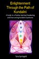 Enlightenment Through the Path of Kundalini, Springett Tara