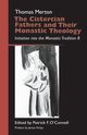 Cistercian Fathers and Their Monastic Theology, Merton Thomas