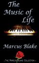 The Music of Life, Blake Marcus