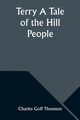 Terry A Tale of the Hill People, Thomson Charles Goff