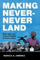 Making Never-Never Land, Jimnez Mnica A.