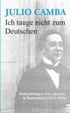 Ich tauge nicht zum Deutschen, Camba Julio