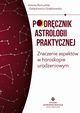 Podrcznik astrologii praktycznej Znaczenie aspektw w horoskopie urodzeniowym, Gazkiewicz-Gobiewska Jolanta Romualda
