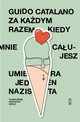 Za kadym razem, kiedy mnie caujesz, umiera jeden nazista, Catalano Guido
