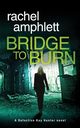 Bridge to Burn, Amphlett Rachel