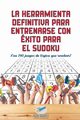 La herramienta definitiva para entrenarse con xito para el sudoku | ?Con 240 juegos de lgica que resolver!, Puzzle Therapist