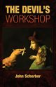 The Devil's Workshop, Scherber John