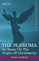 The Pleroma, Carus Paul