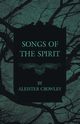 Songs Of The Spirit, Crowley Aleister