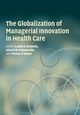 The Globalization of Managerial Innovation in Health Care, 
