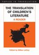 The Translation of Children's Literature, Lathey Gillian