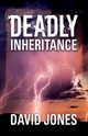 Deadly Inheritance, Jones David