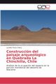 Construccin del paisaje arqueolgico en Quebrada La Chinchilla, Chile, Pavez Chiesa Carolina