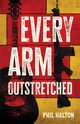 Every Arm Outstretched, Halton Phil